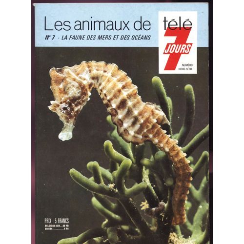 Les Animaux De Télé 7 Jours N° 7 - La Faune Des Mers Et Des Océans