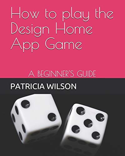 How To Play The Design Home App Game: A Beginner's Guide