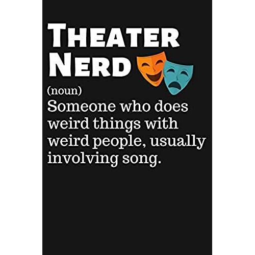 Theater Nerd: Lined Journal Notebook For Theater Lovers, Actors And Actresses, Play Directors