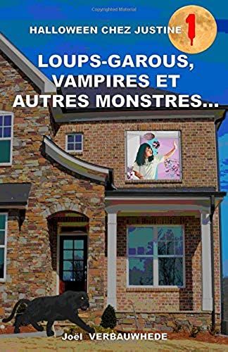 Loups-Garous, Vampires Et Autres Monstres...