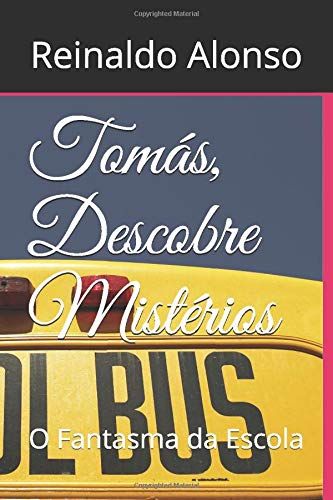 Tomás, Descobre Mistérios: O Fantasma Da Escola