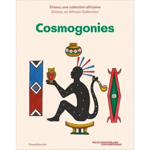 Cosmogonies - Zinsou, Une Collection Africaine