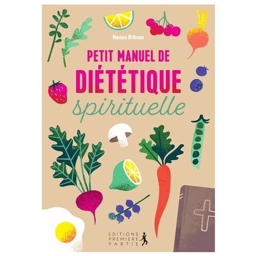 Petit Manuel De Diététique Spirituelle