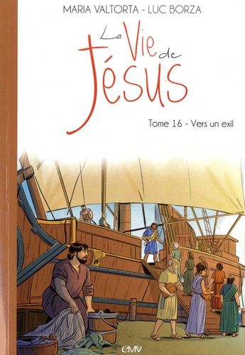 La Vie De Jésus Tome 16 - Vers Un Exil