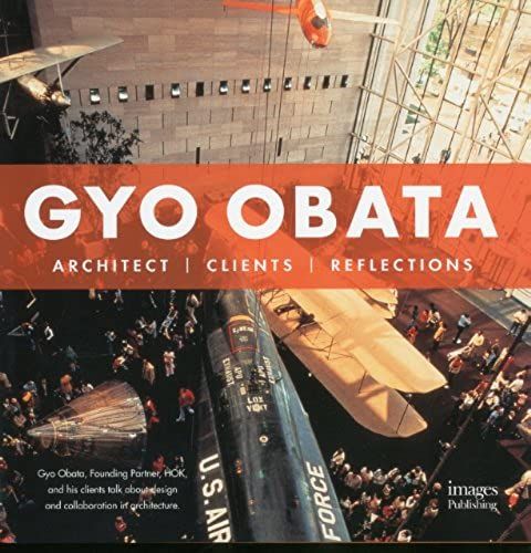 Gyo Obata: Architect, Clients, Reflections