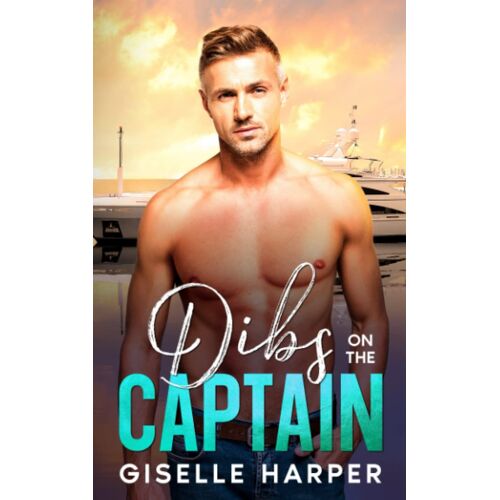 Dibs On The Captain: A Silver Fox, Dad's Best Friend Romance: 1 (Vacation Yacht Romance)