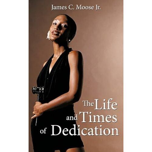 The Life And Times Of Dedication