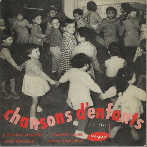 Chansons D'enfants : Le Bon Roi Dagobert - Compère Guilleri  /  Cadet Rousselle - Gentil Coquelicot