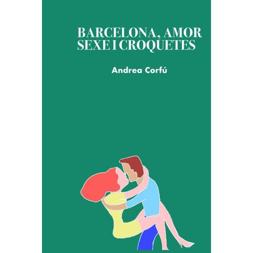 Barcelona, Amor, Sexe I Croquetes