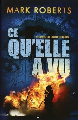 Une Enquête De L'inspecteur Rosen - Tome 2 - Ce Qu'elle A Vu
