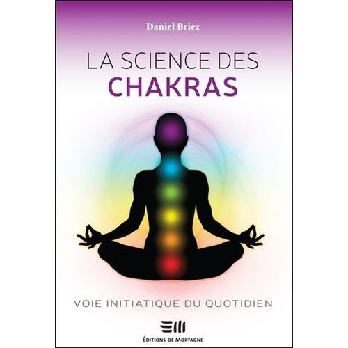 La Science Des Chakras - Voie Initiatique Du Quotidien