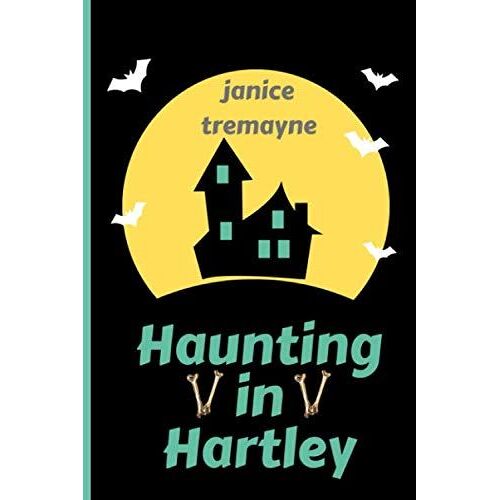 Janice Tremayne Haunting In Hartley: Blank Line Journal Notebook
