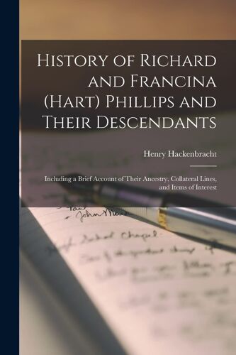 History Of Richard And Francina (Hart) Phillips And Their Descendants