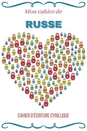 Mon Cahier D'écriture Russe: Cahier Ligné Pour Vos Entrainer À L'écriture Cyrillique. Format 6x9 Pouces (15,24 Cm X 22,86 Cm). Intérieur 100 Pages.