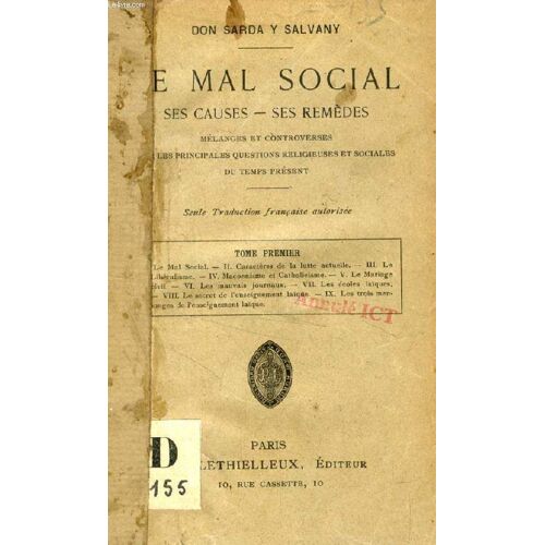 Le Mal Social, Ses Causes, Ses Remedes, Tome I