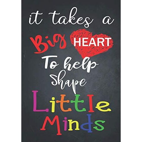 It Takes A Big Heart: Teacher Appreciation Gift Notebook /Journal Great For Teacher Appreciation Gifts, End Of Year, ... Teachers, Thank You Gifts Or Birthday Gifts