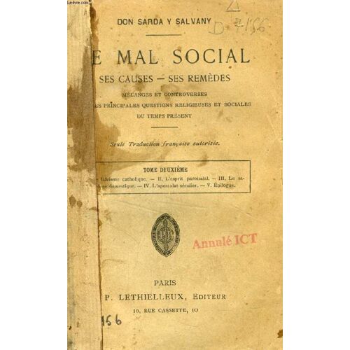 Le Mal Social, Ses Causes, Ses Remedes, Tome Ii, Le Laïcisme Catholique, L'esprit Paroissial, Le Sacerdoce Domestique, L'apostolat Séculier