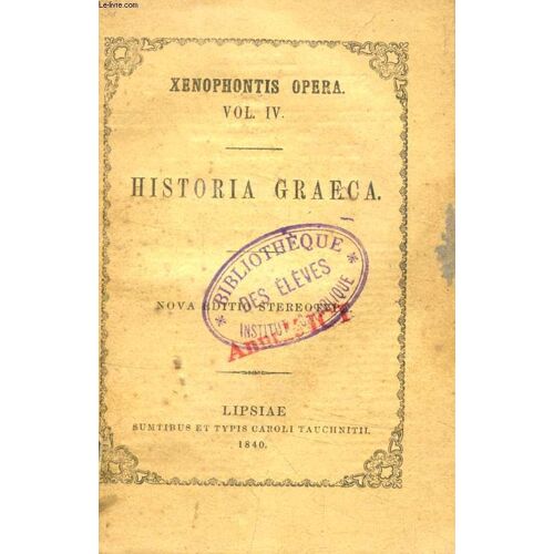Xenophontis Historia Graeca (Xenophontis Operum, Tomus Iv)