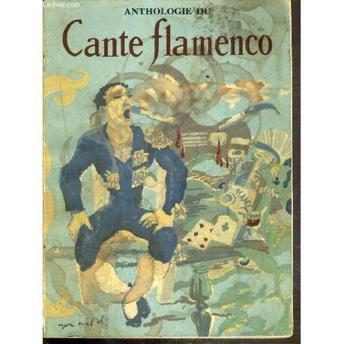 Anthologie Du Cante Flamenco - 3eme De La Serie Hispanique - Exemplaire N°480 / 1000.
