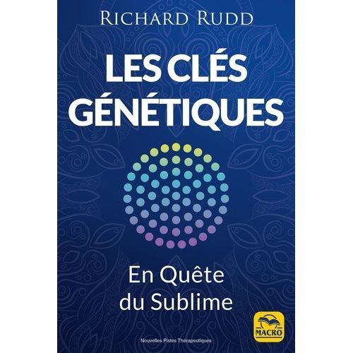 Les Clés Génétiques - En Quête Du Sublime