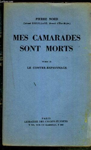 Mes Camarades Sont Morts - Tome Ii. Le Contre-Espionnage