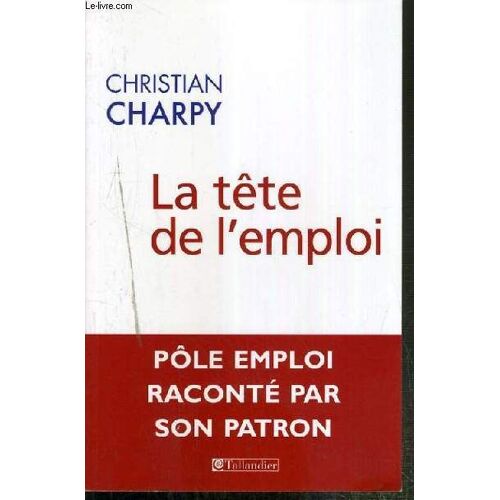 La Tete De L'emploi - Pole Emploi Raconte Par Son Patron