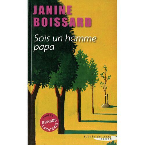 Sois Un Homme Papa (Édition En Grands Caractères)