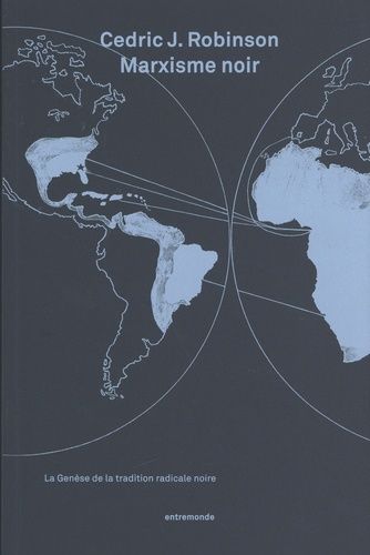 Marxisme Noir - La Genèse De La Tradition Radicale Noire
