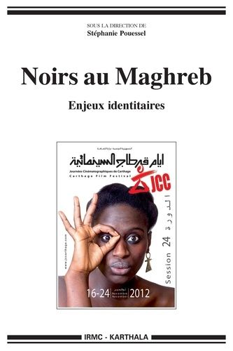 Noirs Au Maghreb - Enjeux Identitaires