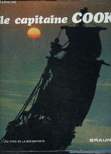 Les Voyages Du Capitaine Cook - Les Yeux De La Decouverte