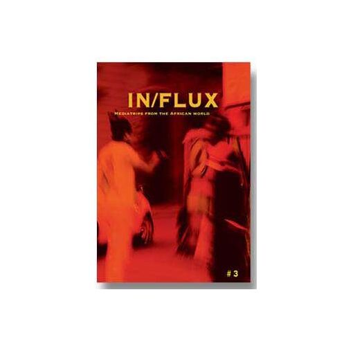 In/Flux 3 - Mediatrips From The African World