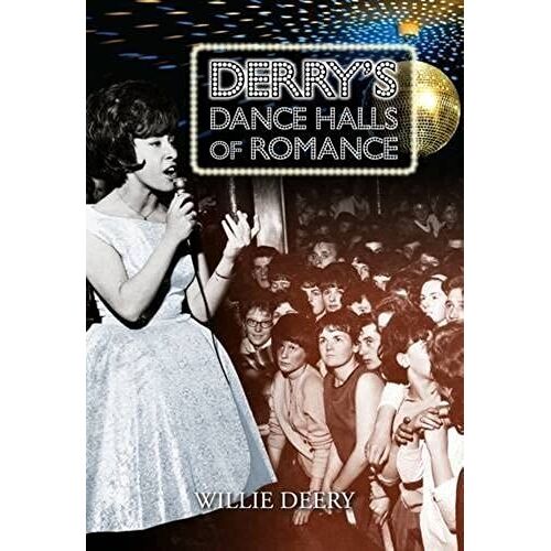 Derry's Dancehalls Of Romance