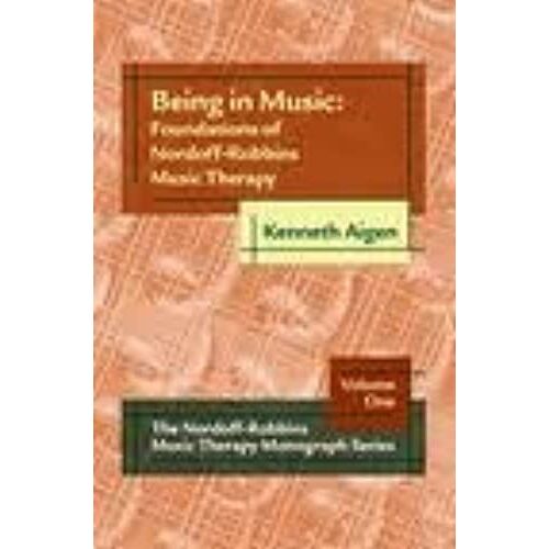Being In Music (Foundation Of Nordof Robins Music Theory Monograph Series)