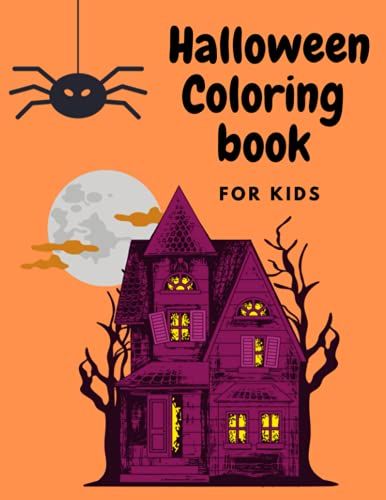 Halloween Coloring Book For Kids And Children: Witches, Ghosts, Vampires, Pumpkins For Ages 5 - 8: Kids Halloween Colouring Book