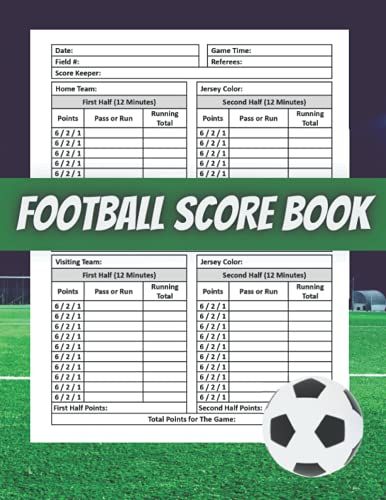Football Scorebook: Soccer Training And Score Record Log Sheet| Scoring Notebook Journal |Gifts For Footballers,Coaches For Outdoor Games|Gifts For ... Boyfriend, Coaches, Seniors, Team, Players