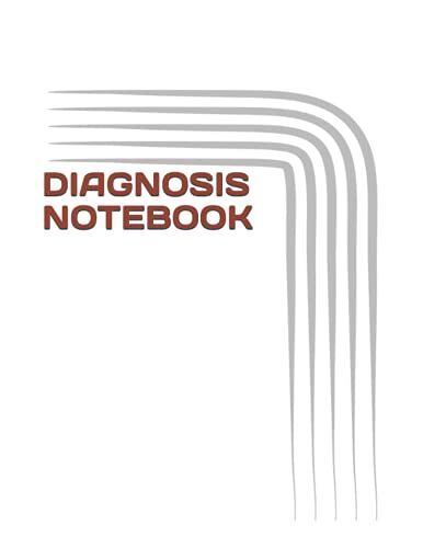 Diagnosis Notebook: 200 Lined College Ruled Pages, 8.5" X11" Notebook Journal | Gift For Business Office Professional Or College Student Courses ... Gifts Entering College Or University Classes