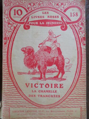 Les Livres Roses Pour La Jeunesse - Victoire La Chamelle Des Tranchees N 158