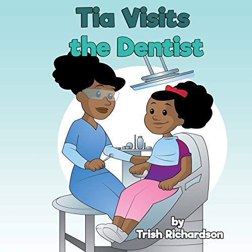 Tia Visits The Dentist