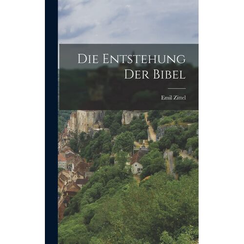 Die Entstehung Der Bibel