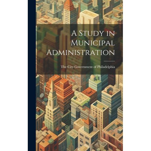 A Study In Municipal Administration