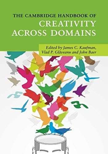 The Cambridge Handbook Of Creativity Across Domains