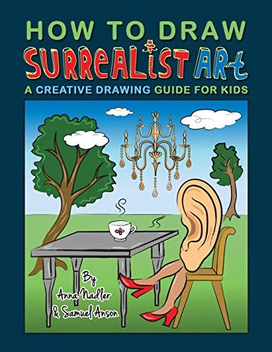 How To Draw Surrealist Art: A Creative Drawing Guide For Kids