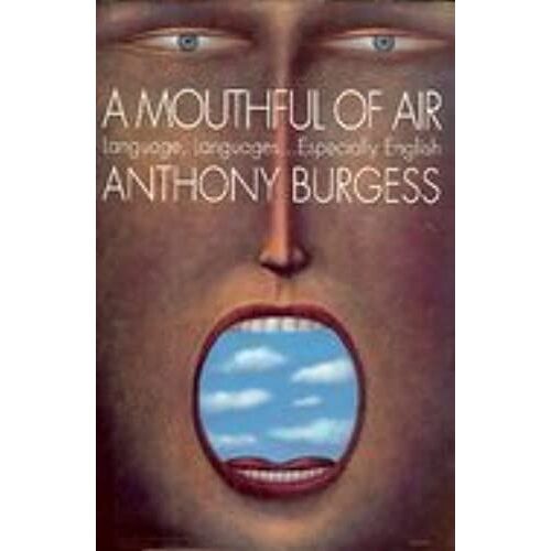 A Mouthful Of Air: Language, Languages...Especially English