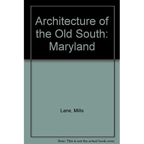 Architecture Of The Old South: Maryland