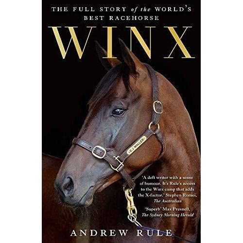 Winx: The Full Story Of The World's Best Racehorse