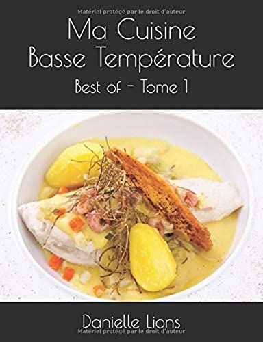 Ma Cuisine Basse Température: Best Of - Tome 1 (Les Gourmantissimes)
