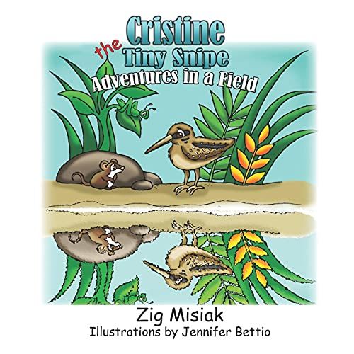 Cristine The Tiny Snipe: Adventures In A Field: 7 (Six Nations Clan Animal Stories)