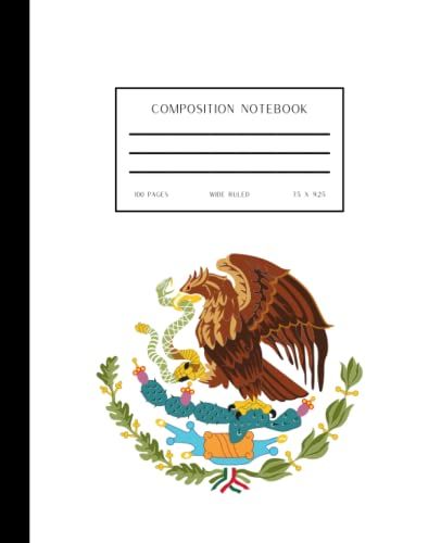 Mexico Flag Composition Notebook/Libreta De Mexico Escholar: 100 Wide-Ruled Pages For Writing And Creating. 100 Paginas De Lineas Anchas Para Escribir Y Crear