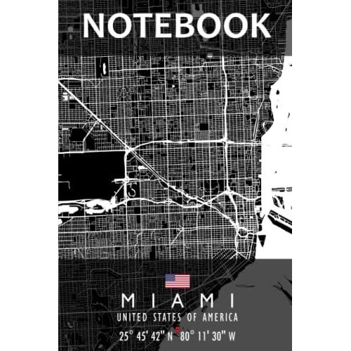 Notebook: Miami Map Usa Notebook | Great Personalized Gift For Writing, Jotting Your Favorite Travel Moments, Taking Notes, And Brainstorming Ideas For Men, Women, Boys And Girls Of All Ages