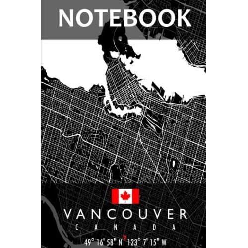 Notebook: Vancouver Map Canada Notebook | Great Personalized Gift For Writing, Jotting Your Favorite Travel Moments, Taking Notes, And Brainstorming Ideas For Men, Women, Boys And Girls Of All Ages